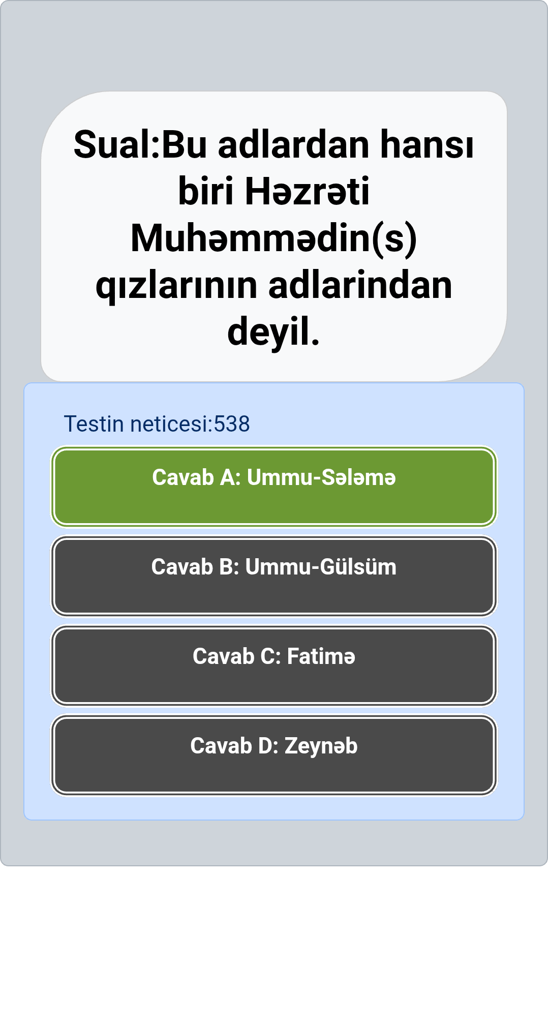 Sual: Bu adlardan hansı biri Həzrəti Muhəmmədin(s) qızlarının adlarindan deyil.